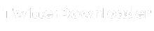 TwitterDownloader